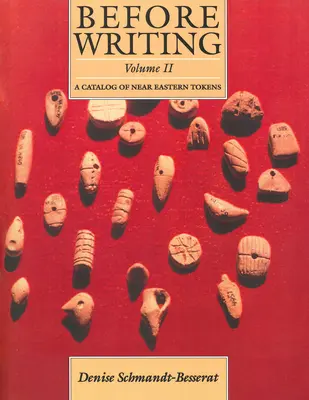 Zanim powstało pismo, tom II: Katalog żetonów z Bliskiego Wschodu - Before Writing, Vol. II: A Catalog of Near Eastern Tokens