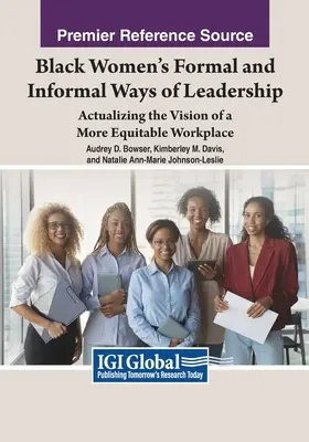 Formalne i nieformalne sposoby przywództwa czarnoskórych kobiet: Urzeczywistnianie wizji bardziej sprawiedliwego miejsca pracy - Black Women's Formal and Informal Ways of Leadership: Actualizing the Vision of a More Equitable Workplace
