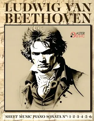 Ludwig Van Beethoven - Sheet Music: Sonaty fortepianowe Numery: 1-2-3-4-5-6 - Ludwig Van Beethoven - Sheet Music: Piano Sonatas Numbers: 1-2-3-4-5-6