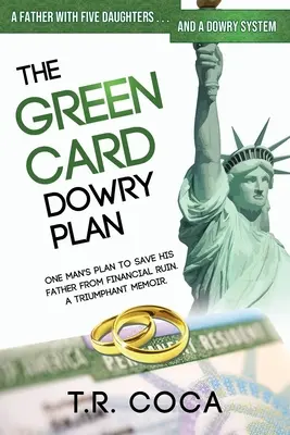 The Green Card Dowry Plan: Triumfalny pamiętnik o planie indyjskiego imigranta, aby ominąć posagi dla swoich pięciu sióstr. - The Green Card Dowry Plan: A triumphant memoir of an Indian immigrant's plan to bypass dowries for his five sisters.