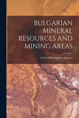 Bułgarskie zasoby mineralne i obszary górnicze - Bulgarian Mineral Resources and Mining Areas