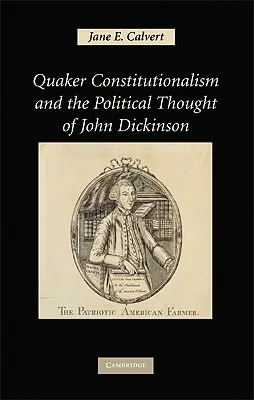 Konstytucjonalizm kwakrów i myśl polityczna Johna Dickinsona - Quaker Constitutionalism and the Political Thought of John Dickinson