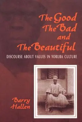 Dobre, złe i piękne: Dyskurs o wartościach w kulturze Yoruba - Good, the Bad, and the Beautiful: Discourse about Values in Yoruba Culture