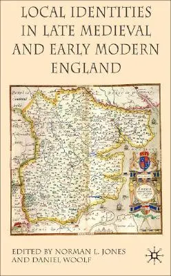 Lokalne tożsamości w późnośredniowiecznej i wczesnonowożytnej Anglii - Local Identities in Late Medieval and Early Modern England