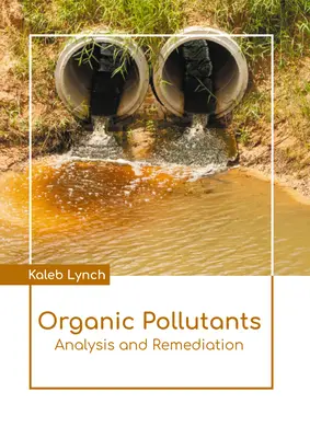 Zanieczyszczenia organiczne: Analiza i środki zaradcze - Organic Pollutants: Analysis and Remediation