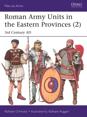 Jednostki armii rzymskiej w prowincjach wschodnich (2): III wiek n.e. - Roman Army Units in the Eastern Provinces (2): 3rd Century Ad