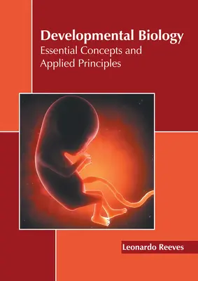 Biologia rozwoju: Podstawowe koncepcje i stosowane zasady - Developmental Biology: Essential Concepts and Applied Principles