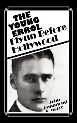 Młody Errol: Flynn przed Hollywood