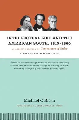 Życie intelektualne i amerykańskie Południe, 1810-1860: Wydanie skrócone Conjectures of Order - Intellectual Life and the American South, 1810-1860: An Abridged Edition of Conjectures of Order