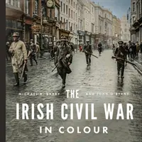 Irlandzka wojna domowa w kolorze - Irish Civil War in Colour