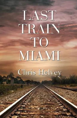 Ostatni pociąg do Miami - Last Train to Miami