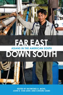 Daleki Wschód, Dalekie Południe: Azjaci na amerykańskim Południu - Far East, Down South: Asians in the American South