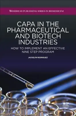 Capa w branży farmaceutycznej i biotechnologicznej: Jak wdrożyć skuteczny program dziewięciu kroków - Capa in the Pharmaceutical and Biotech Industries: How to Implement an Effective Nine Step Program