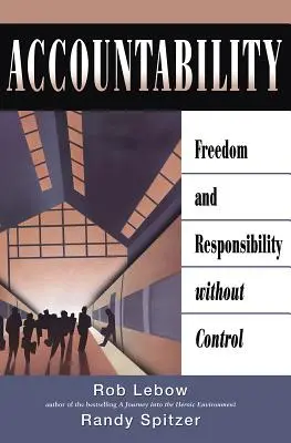 Odpowiedzialność: Wolność i odpowiedzialność bez kontroli - Accountability: Freedom and Responsibility Without Control