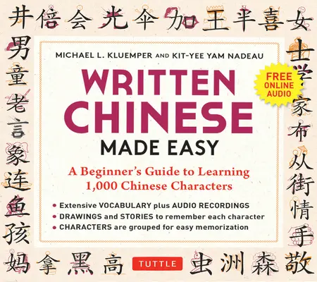 Łatwy chiński pisany: przewodnik dla początkujących do nauki 1000 chińskich znaków (audio online) - Written Chinese Made Easy: A Beginner's Guide to Learning 1,000 Chinese Characters (Online Audio)