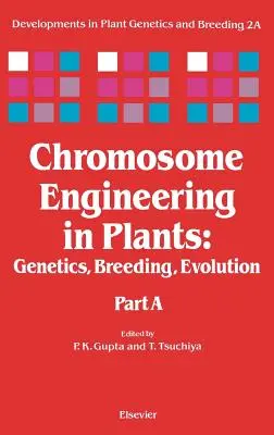 Inżynieria chromosomowa w roślinach: Genetyka, hodowla, ewolucja, tom 2a - Chromosome Engineering in Plants: Genetics, Breeding, Evolution Volume 2a