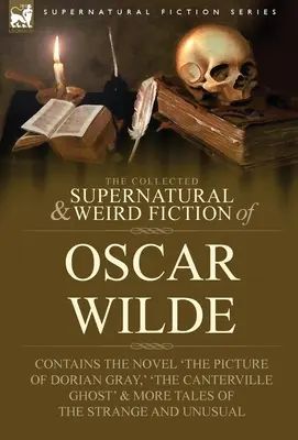 The Collected Supernatural & Weird Fiction of Oscar Wilde - zawiera powieści 