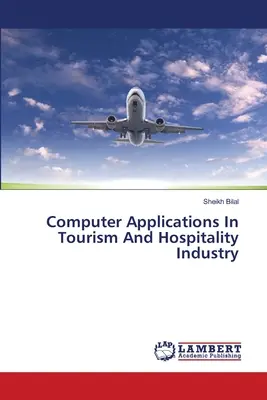 Aplikacje komputerowe w turystyce i hotelarstwie - Computer Applications In Tourism And Hospitality Industry