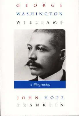 George Washington Williams: Biografia - George Washington Williams: A Biography