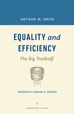 Równość i efektywność: Wielki kompromis - Equality and Efficiency: The Big Tradeoff