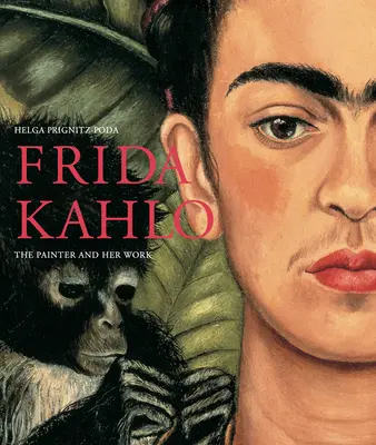 Frida Kahlo: Malarka i jej dzieło - Frida Kahlo: The Painter and Her Work