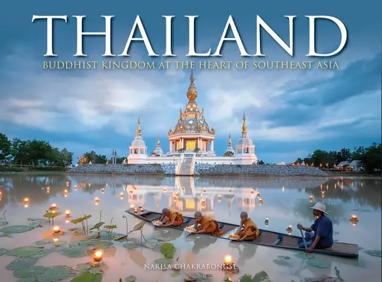 Tajlandia: Buddyjskie królestwo w sercu Azji Południowo-Wschodniej - Thailand: Buddhist Kingdom at the Heart of Southeast Asia