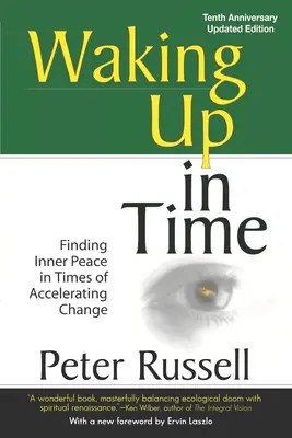 Waking Up In Time: Odnalezienie wewnętrznego spokoju w czasach przyspieszających zmian - Waking Up In Time: Finding Inner Peace in Times of Accelerating Change