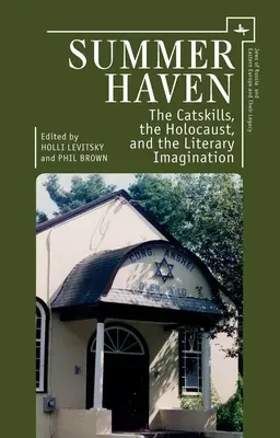 Summer Haven: Catskills, Holokaust i wyobraźnia literacka - Summer Haven: The Catskills, the Holocaust, and the Literary Imagination