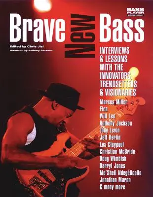 Brave New Bass: Wywiady i lekcje z innowatorami, trendsetterami i wizjonerami - Brave New Bass: Interviews & Lessons with the Innovators, Trendsetters & Visionaries