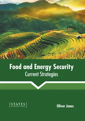 Bezpieczeństwo żywnościowe i energetyczne: Aktualne strategie - Food and Energy Security: Current Strategies