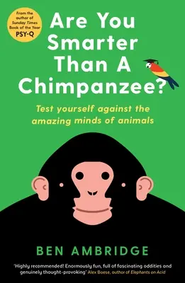 Czy jesteś mądrzejszy od szympansa? Sprawdź się z niesamowitymi umysłami zwierząt - Are You Smarter Than a Chimpanzee?: Test Yourself Against the Amazing Minds of Animals