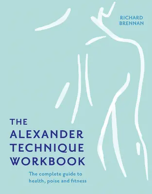 Podręcznik Techniki Alexandra - The Alexander Technique Workbook