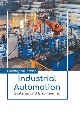 Automatyka przemysłowa: Systemy i inżynieria - Industrial Automation: Systems and Engineering