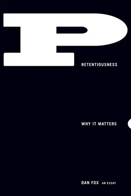 Pretensjonalność: Dlaczego to ma znaczenie - Pretentiousness: Why It Matters