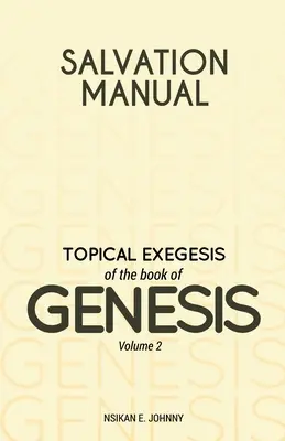 Podręcznik zbawienia: Tematyczna egzegeza Księgi Rodzaju - tom 2 - Salvation Manual: Topical Exegesis of the Book of Genesis - Volume 2