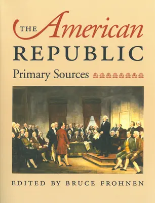 Amerykańska Republika: Podstawowe źródła - The American Republic: Primary Sources