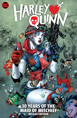Harley Quinn: 30 lat pokojówki psot - edycja deluxe - Harley Quinn: 30 Years of the Maid of Mischief the Deluxe Edition