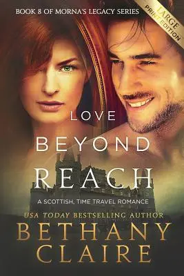 Love Beyond Reach (Large Print Edition): Szkocki romans o podróżach w czasie - Love Beyond Reach (Large Print Edition): A Scottish, Time Travel Romance