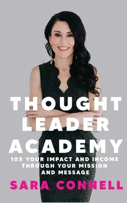 Thought Leader Academy: 10x większy wpływ i dochody dzięki misji i przesłaniu - Thought Leader Academy: 10x Your Impact and Income Through Your Mission and Message