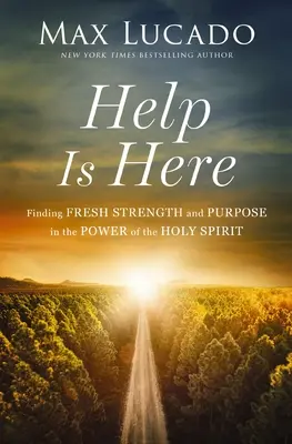 Pomoc jest tutaj: Odnajdywanie świeżej siły i celu w mocy Ducha Świętego - Help Is Here: Finding Fresh Strength and Purpose in the Power of the Holy Spirit