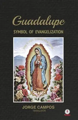 Guadalupe: Symbol ewangelizacji - Guadalupe: Symbol of Evangelization