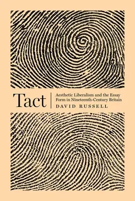 Tact: Estetyczny liberalizm i forma eseju w dziewiętnastowiecznej Wielkiej Brytanii - Tact: Aesthetic Liberalism and the Essay Form in Nineteenth-Century Britain