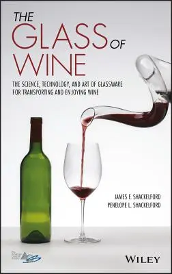 Kieliszek do wina: Nauka, technologia i sztuka szklanych naczyń do transportu i delektowania się winem - The Glass of Wine: The Science, Technology, and Art of Glassware for Transporting and Enjoying Wine