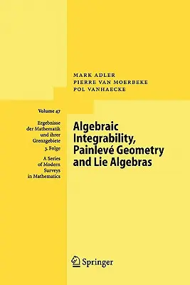 Integralność algebraiczna, geometria Painleva i algebry kłamstwa - Algebraic Integrability, Painlev Geometry and Lie Algebras