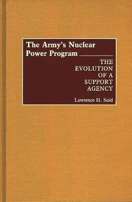 Wojskowy program energetyki jądrowej: Ewolucja agencji wsparcia - The Army's Nuclear Power Program: The Evolution of a Support Agency