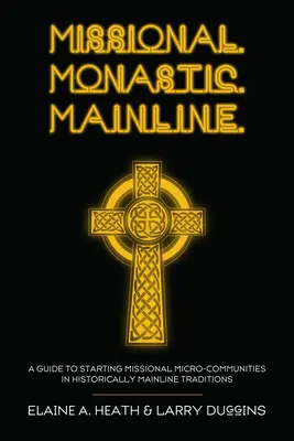 Misyjny. Monastyczny. Mainline. - Missional. Monastic. Mainline.