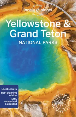 Lonely Planet Parki Narodowe Yellowstone i Grand Teton 7 - Lonely Planet Yellowstone & Grand Teton National Parks 7