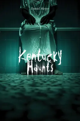 Nawiedzenia Kentucky - Kentucky Haunts