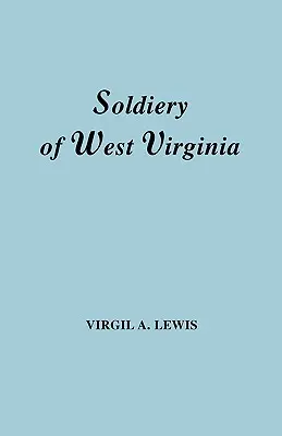 Żołnierze w Zachodniej Wirginii w wojnie francusko-indyjskiej; Wojna Lorda Dunmore'a; Rewolucja; Późniejsze wojny indiańskie; Powstanie Whiskey; S - Soldiery in West Virginia in the French and Indian War; Lord Dunmore's War; The Revolution; The Later Indian Wars; The Whiskey Insurrection; The S