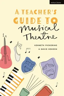 Przewodnik dla nauczycieli po teatrze muzycznym - A Teacher's Guide to Musical Theatre